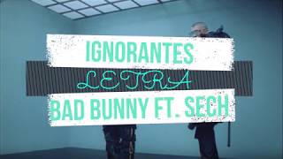 Ignorantes  Bad Bunny Ft Sech Letra [upl. by Iphigenia]