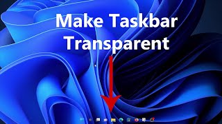 How To Make Taskbar Transparent In Windows 11 [upl. by Paschasia]