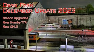 Dean Park Model Railway 337  December Update 2023  Station Upgrades [upl. by Nodmac]