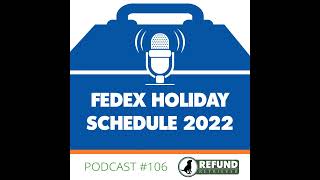 FedEx Holiday Schedule 2022 [upl. by Ecirtra]