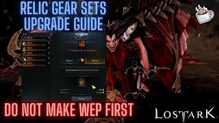 Lost Ark Relic Set Upgrade Levels Explained DO NOT UPGRADE YOUR WEAPON FIRST [upl. by Aihsenot]