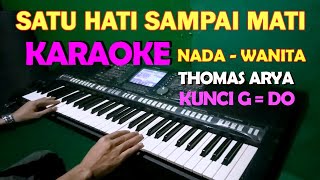 SATU HATI SAMPAI MATI  KARAOKE NADA CEWEKWANITA  Thomas Arya Feat Elsa Pitaloka [upl. by Nerti]