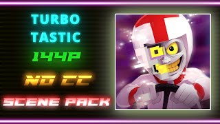 TURBO TASTIC – SCENE PACK 144P NO CC  WRECK IT RALPH [upl. by Aicnom]