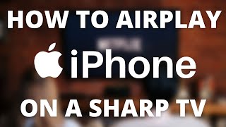 How to Airplay From iPhone to ANY SHARP TV [upl. by Larine]