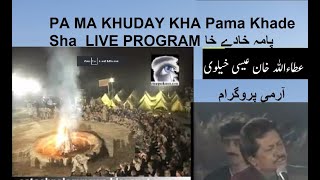 Attaullah Khan PA MA KHUDAY KHA Pama Khade Sha LIVE PROGRAM پامہ خادے خا [upl. by Atnad]