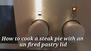 How to cook a steak pie with a un cooked pastry top [upl. by Dillon]