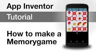 App Inventor 2 Tutorial Memorygame for your Android device [upl. by Johnny]