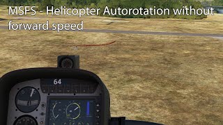 MSFS  Helicopter Autorotation without forward speed [upl. by Aniles]