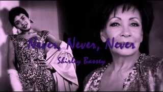 Never Never Never  Shirley Bassey [upl. by Annyl901]