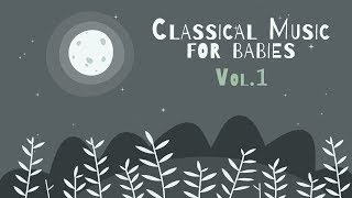 Classical Piano for Babies Vol1  Relaxing amp Calming Music  Baby Lullabies [upl. by Feld]