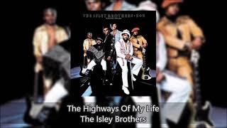 The Highways Of My Life  The Isley Brothers [upl. by Alegnave]