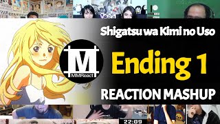 Shigatsu wa Kimi no Uso Ending 1  Reaction Mashup [upl. by Julio]