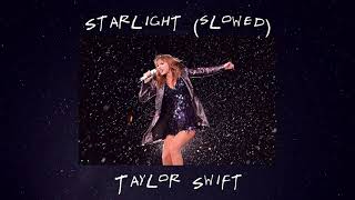 slowed Starlight • Taylor Swift [upl. by Theodoric641]