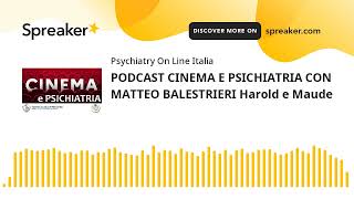 PODCAST CINEMA E PSICHIATRIA CON MATTEO BALESTRIERI Harold e Maude [upl. by Buchalter25]