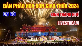 🔴Trực tiếp đón giao thừa 2024 xem bắn pháo hoa chào năm mới Giáp Thìn [upl. by Trebleda]