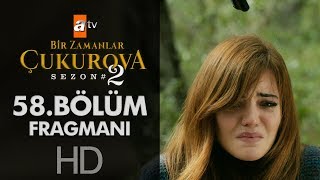 Bir Zamanlar Çukurova 58 Bölüm Fragmanı [upl. by Nnaeed217]