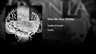 Yadira Coradin  Dios me hizo olvidar [upl. by Auginahs]