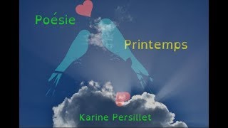 Poésie  Printemps  Karine Persillet [upl. by Inahs243]