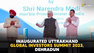 PM Narendra Modi inaugurates Uttrakhand Global Investors Summit 2023 Dehradun [upl. by Shep]