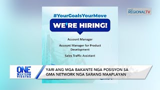 One Western Visayas Yari ang mga bakante nga posisyon sa GMA Network nga sarang maaplayan [upl. by Odracer]