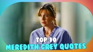 Top 10 Iconic Meredith Grey Quotes from Greys Anatomy [upl. by Philipines]