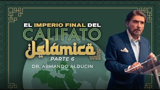 El Imperio Final del Califato Islámico  Parte 6  Dr Armando Alducin [upl. by Ennovy]