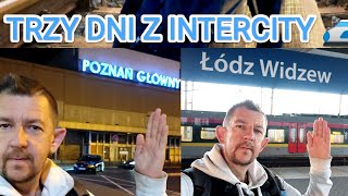 3 dni z INTERCITY🚅 Kolejowy podróżnik 📽️ [upl. by Shani241]