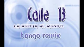 Calle 13  La vuelta al mundo Kongo Remix Electromagna 2014 [upl. by Nevad]