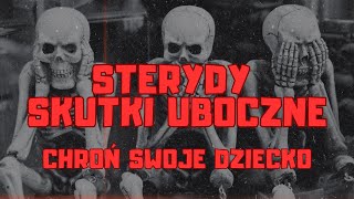 STERYDY  STRASZNE SKUTKI UBOCZNE  CHROŃ SWOJE DZIECKO [upl. by Wallraff610]