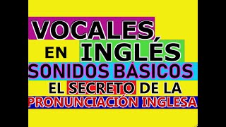 PRONUNCIACIÓN DE LAS VOCALES EN INGLÉS [upl. by Godden]