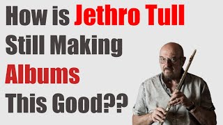 Jethro Tull STILL Makes Fantastic Music  The Ian Andersonled Jethro Tull Dropped 2 Recent Gems [upl. by Fairbanks]