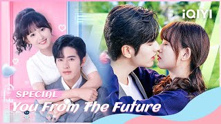 🌠【Special】You From The Future Handsome CEO falls in love with Sweet Girl💗  iQIYI Romance [upl. by Philpot]