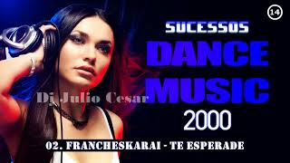 Sucessos Dance Music anos 2000 14º Parte [upl. by Assilla]