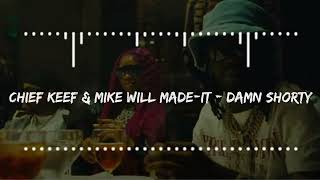 Chief Keef amp Mike WiLL Made It  DAMN SHORTY feat Sexyy Red [upl. by Gene]