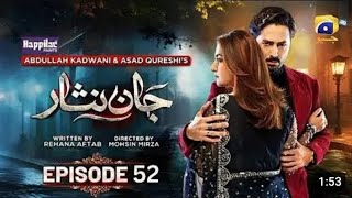 Jaan Nisar Episode 52 Full Jaan Nisar Episode 52 Full Review Jaan Nisar Next Episode Jaan Nisar [upl. by Cherilyn]