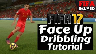 FIFA 17 Dribbling Tips  Face Up Dribbling Tutorial [upl. by Reiner]