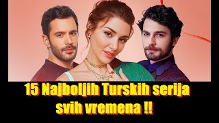 15 Najboljih Turskih serija svih vremena  15 The best Turkish series of all time [upl. by Nnyltiac]