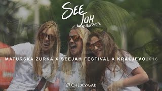 MATURSKA ZURKA  SEE JAH FESTIVAL  KRALJEVO 2016 [upl. by Adniles]