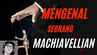 Mengenal Machiavellian atau Machiavellianism [upl. by Esinrahs870]