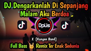 DJ DENGARKANLAH DI SEPANJANG MALAM AKU BERDOA FULL BASS 2022  DJ CINTA SAMPAI MATI REMIX FULL BASS [upl. by Odlanar]