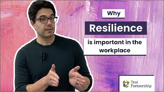 Why Resilience is Important in the Workplace [upl. by Ynnol555]