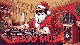 DJ SANTA CLAUS DISCO CHRISTMAS REMIX 2025 🎄Best Popular Songs Christmas Disco Remix [upl. by Crista533]