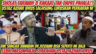 8 RAKAAT BUKAN SOLAT TARAWIH⁉️USTAZ AZHAR LANGSUNG BAGI JAWABAN MENGEJUTKANINILAH JAWABAN DR RORA [upl. by Zetnahs]