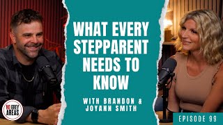 Realities of Being a Stepparent How to Manage a Blended Family  Ep 99 with Brandon amp JoyAnn Smith [upl. by Trstram]