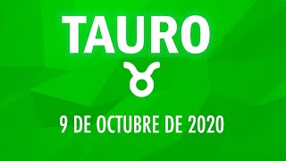 ♉ Horoscopo De Hoy Tauro  9 de Octubre de 2020 [upl. by Anelhtac]