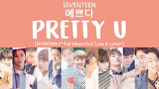 LYRICS가사 SEVENTEEN 세븐틴  PRETTY U 예쁘다 First Full Album First Love amp Letter [upl. by Yrac]