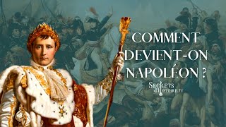 Secrets dhistoire  Comment devienton Napoléon [upl. by Kilah343]