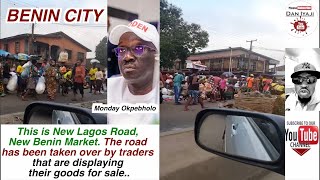 Traders taken over New Lagos Road New Benin Market Obaseki government ending soon [upl. by Molahs]