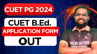 CUET BEd Entrance Exam 2024 Forms Released  Exam Date CUET PG 2024 [upl. by Heuser]