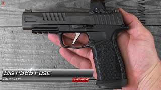 Sig P365 Fuse Tabletop Review and Field Strip [upl. by Kuehnel]